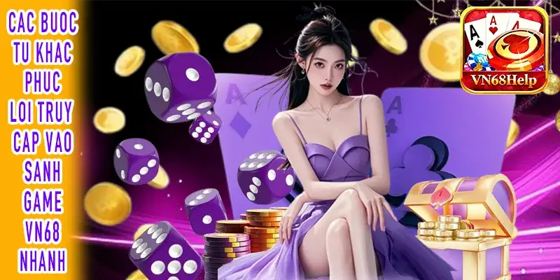 Hướng dẫn xử lý lỗi Sảnh game VN68 không tải được danh mục