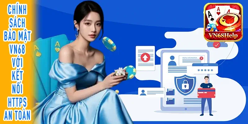 Chính sách bảo mật VN68 và kết nối HTTPS bảo vệ dữ liệu