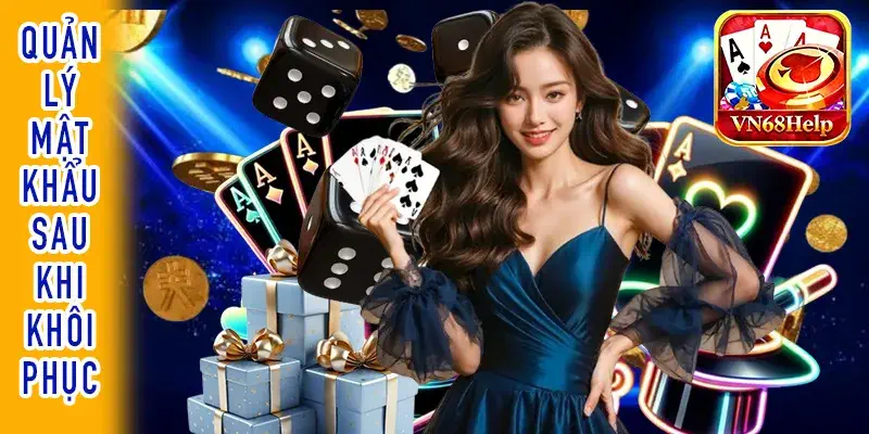 Quên mật khẩu sau khi khôi phục và cách quản lý đăng nhập